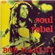 Bob Marley - Soul Rebel