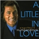 Engelbert Humperdinck - A Little In Love