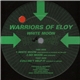 Warriors Of Eloy - White Moon