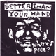 Better Than Your Hand - Where's Pete?