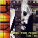 Michael White Project - Take That