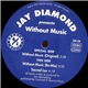 Jay Diamond - Without Music